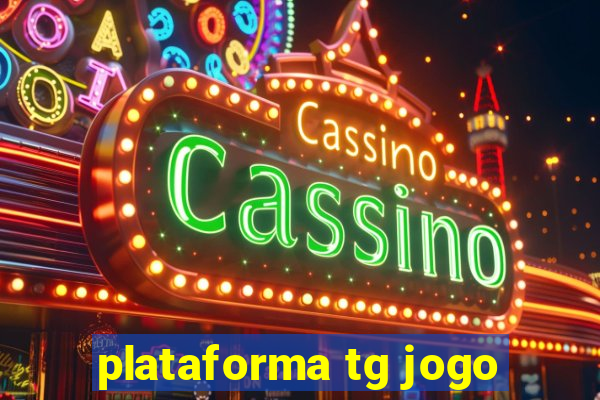 plataforma tg jogo